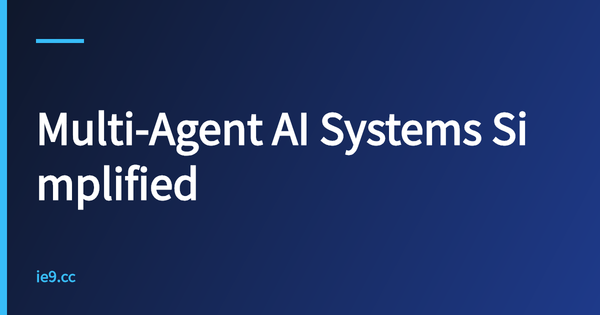 Multi-Agent AI Systems Simplified